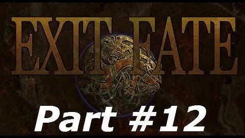 Exit Fate - Part #12 - Our New Surroundings