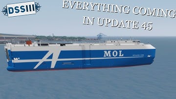 Everything New Coming in Update 45! (So Far) | Dynamic Ship Simulator III
