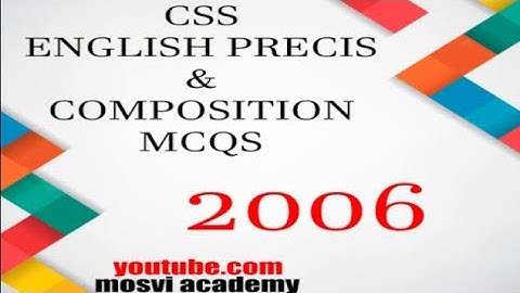 CSS ENLISH PRECIS & COMPOSITION MCQS 2006, FOR CSS|PMS|FPSC|PPSC|PCS|NTS|BPSC|KPSC|SPSC|IELTS
