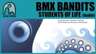 BMX BANDITS - Students Of Life [Audio]