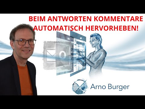 Beim Antworten Kommentare AUTOMATISCH HERVORHEBEN! | Arno Burger | Outlook Quicktipp #22