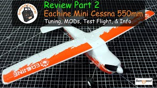 Eachine Mini Cessna 550mm Wingspan 6-Axis Gyro RTF - Review Part 2 Tuning, MODs, Test Flight, & Info