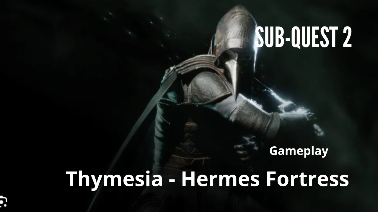 Thymesia Gameplay 9 Hermes Fortress Sub Quest 2 YouTube