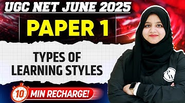 Types of Learning Styles | UGC NET Paper 1 2025 | 10 Min Recharge | Gulshan Ma