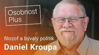 Daniel Kroupa: Máme tu myšlenkovou prázdnotu a političtí lídři se mění ve führery
