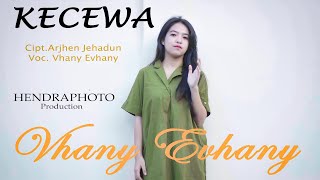 KECEWA.Lagu Terbaru 2022.Cipt.Arjhen Jehadun. Voc. Vhany Evhany.#Hendraphoto Production @TorushCoffe