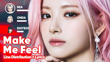EVERGLOW - Make Me Feel (Line Distribution + Lyrics Karaoke) PATREON REQUESTED