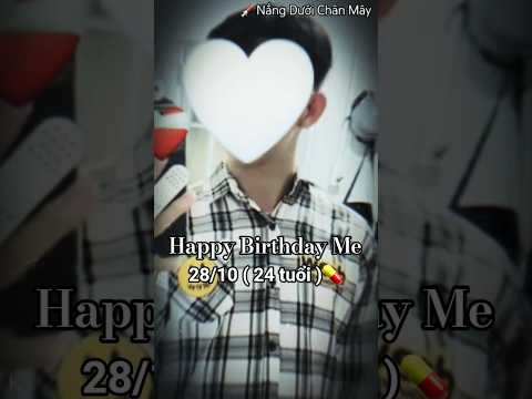 🩺 #xuhướng : Happy Birthday Me ( 28/10 ) năm nay Mình đã 24T 😉🎂🎉 #like #youtube #foryou #subscribe 💊