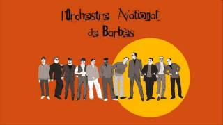 Video thumbnail of "Orchestre National de Barbès - No No No"