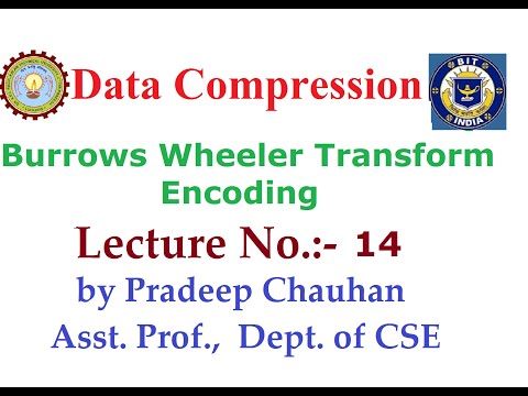 Burrows Wheeler Transformation Encoding Lecture 14