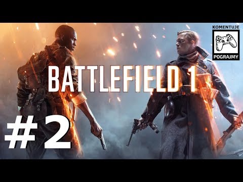 Zagrajmy w Battlefield 1 - Odcinek 2 - Czarna Bess