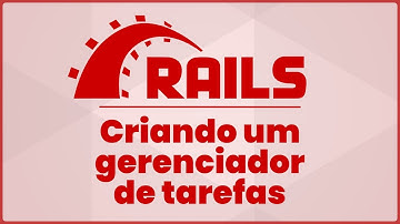 CRIANDO UM GERENCIADOR DE TAREFAS COM RUBY ON RAILS