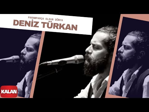 Deniz Türkan - Paramparça Olsun Dünya [ Üryan © 2018 Kalan Müzik ]