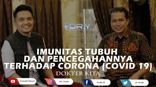 IMUNITAS TUBUH \u0026 PENCEGAHANNYA TERHADAP VIRUS CORONA (COVID 19) ~ DOKTER KITA