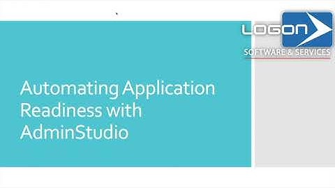 Automate Application Readiness with AdminStudio | Virtual Session