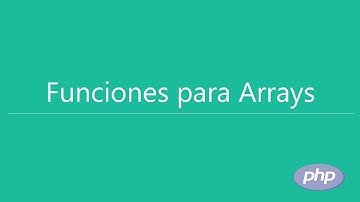 Funciones para arreglos (PHP) 7/7