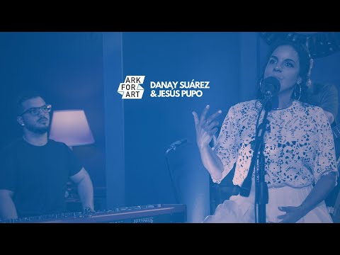 Canción de las simples cosas - Danay Suarez y Jesus Pupo en Ark For Art