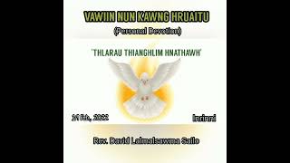 THLARAU THIANGHLIM HNATHAWH || VAWIIN NUN KAWNG HRUAITU