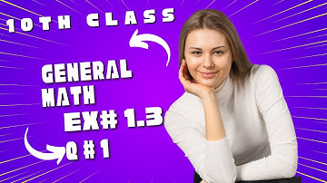 10th general math exercise 1.3 Q 1 | 10th arts math ex 1.3 Q 1 | pakistan math academy