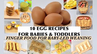 10 EGG RECIPES FOR BABIES AND TODDLERS | HOW TO MAKE BABY FOOD WITH EGGS | FINGER FOODS FOR BABIES