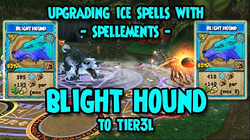 Wizard101: ❄️UPGRADING Ice SPELLS with - SPELLEMENTS - BLIGHT HOUND to Tier 3L❄️