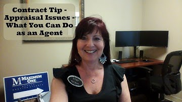 Contract Tip - Appraisal Issues - What You Can Do as an Agent