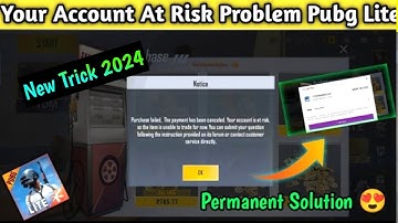 Purchase Failed Your Account At Risk Problem 😱 | Permanent Solution Purchase failed Pubg Lite