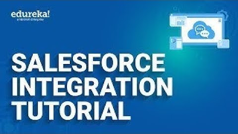 Salesforce Integration Tutorial | Integrate Salesforce with Apps | Salesforce  |  Edureka  Rewind