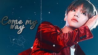 TAEHYUNG // COME MY WAY [FMV]