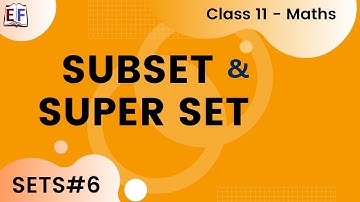 Subset and Super Set | Sets #6 | Class 11 Maths Chapter 1