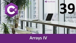 Course C #. Foreach loop. Arrays IV. Video 39