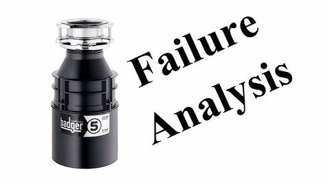 InSinkErator Badger 5 - Failure Analysis