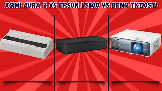 July Prime Sale | XGIMI AURA 2 vs Epson LS800 vs BenQ TK710STi | Which UST Laser Wins?