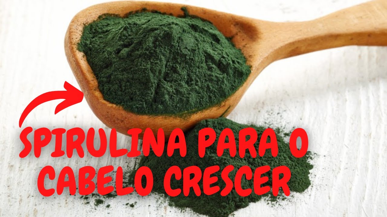 【BENEFÍCIOS DA SPIRULINA PARA O CABELO CRESCER 】 YouTube