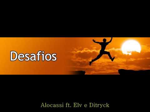 Desafios -Alocassi feat Elvs e Ditryck