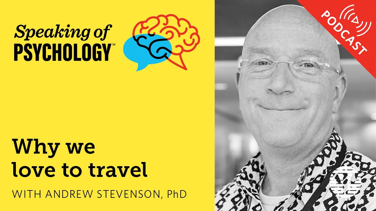 Почему мы любим путешествовать: с доктором философии Эндрю Стивенсоном
