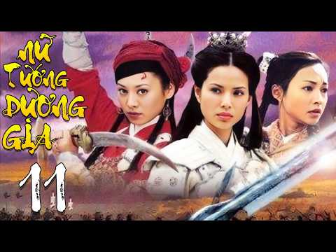 Nữ Tướng Dương Gia - Tập 11 | Siêu Phẩm Phim Võ Thuật Cổ Trang Trung Quốc Mới Nhất 2026 | Lồng Tiếng