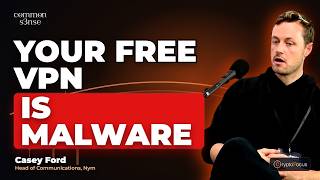 Your Free VPN Behaves Like Malware Nym s Casey Ford on Privacy That Is Not a Promise