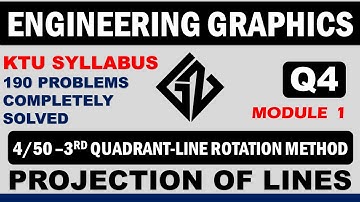 Q4|Engineering Graphics EST110/BE110|KTU Syllabus|Projection of lines|L-4/50|Lines in Third Quadrant