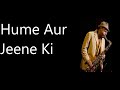 Hume Aur Jeene Ki | Super Saxophone