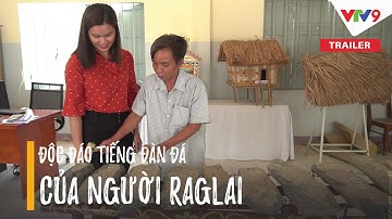 ĐỘC ĐÁO TIẾNG ĐÀN ĐÁ CỦA NGƯỜI RAGLAI