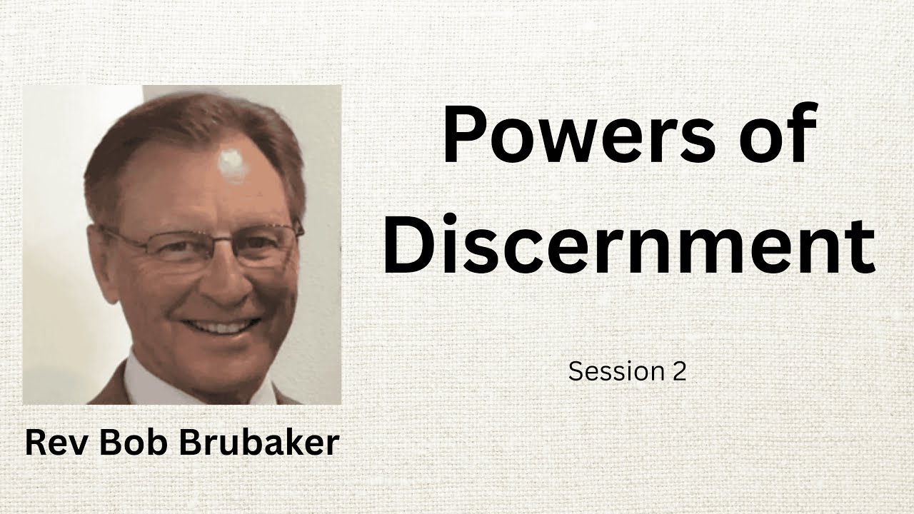 Powers of Discernment | Rev Bob Brubaker | Session 2