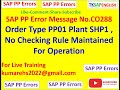 Message No.CO288 - Order Type PP01 Plant SHP1 , No Checking Rule Maintained For Operation