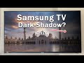 SAMSUNG TV Dark Shadow on Screen | (Vertical Shadow/Very Dim Screen/Dark on One Side) | How to Fix!