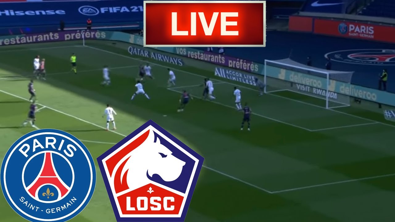 PSG vs Lille Live Stream HD - Ligue 1 En Direct - YouTube