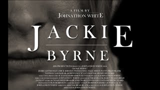 "Jackie Byrne" OFFICIAL TRAILER