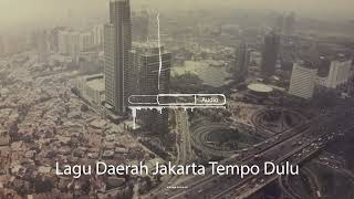 Backsound No Copyright Lagu Daerah Jakarta Tempo Dulu