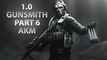 NEW GUNSMITH PART 6 - AKM | Escape From Tarkov 1.0