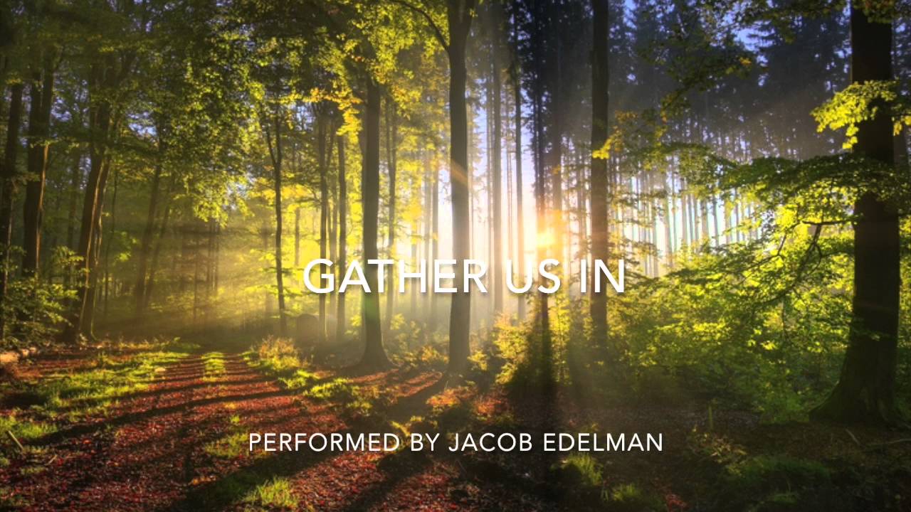 Gather Us In by Marty Haugen Performed by Jacob Edelman - YouTube