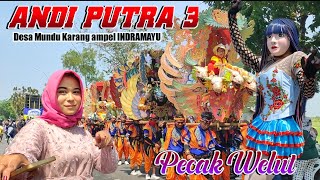 PECAK WELUT - ANDI PUTRA 3‼️Mundu KARANGAMPEL INDRAMAYU‼️23 September 2023